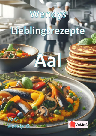 Wendy G.: Wendys Lieblingsrezepte - Aal