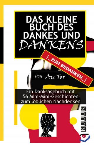 Au Tor: Das kleine Buch des Dankes und Dankens