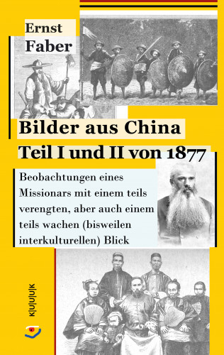 Ernst Faber: Bilder aus China Teil I und II von 1877