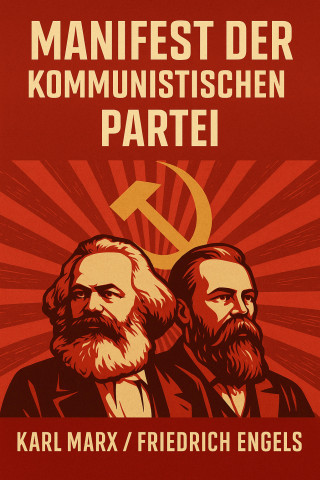 Karl Marx: Manifest der Kommunistischen Partei