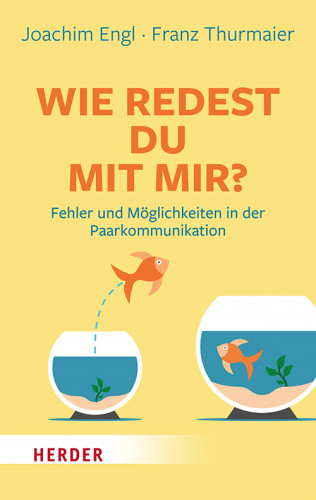 Franz Thurmaier, Joachim Engl: Wie redest Du mit mir?