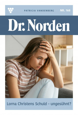 Patricia Vandenberg: Lorna Christens Schuld – ungesühnt?