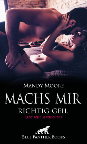 Mandy Moore, Victoria Graham, Jasmine Sanders, Ana Lebois, Carlie Hall, Michelle Marks, Amber Keenan, Zita Anderson: Machs mir richtig geil | Erotische Geschichten