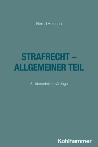 Bernd Heinrich: Strafrecht - Allgemeiner Teil