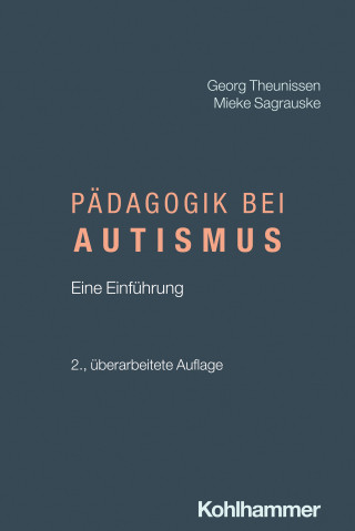 Georg Theunissen, Mieke Sagrauske: Pädagogik bei Autismus