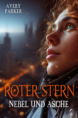 Avery Parker: Roter Stern - Nebel und Asche