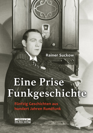 Rainer Suckow: Eine Prise Funkgeschichte