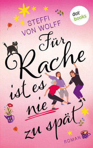 Steffi von Wolff: Für Rache ist es nie zu spät