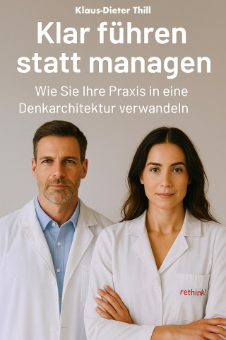Klaus-Dieter Thill: Klar führen statt managen