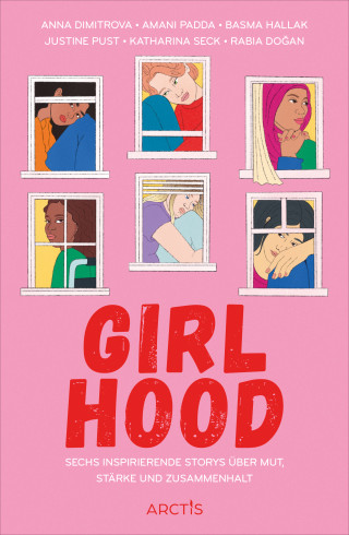Basma Hallak, Anna Dimitrova, Amani Padda, Rabia Doğan, Justine Pust, Katharina Seck: Girlhood