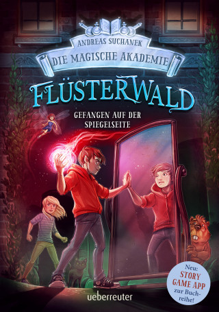 Andreas Suchanek: Flüsterwald - Die magische Akademie. Gefangen auf der Spiegelseite: Gefangen auf der Spiegelseite. Neue Abenteuer für die Zauberschüler Lukas und Ella. Fantasy-Buch ab 9 Jahren (Flüsterwald, Bd. III-3)