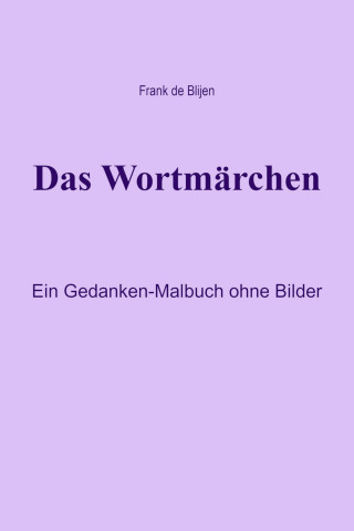 Frank de Blijen: Das Wortmärchen