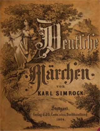 Otmar Trierweiler: Deutsche Märchen. Erzählt von Karl Simrock. Stuttgart - Verlag der J. G. Cotta´schen Buchhandlung 1864.