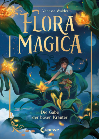 Vanessa Walder: Flora Magica (Band 2) - Die Gabe der bösen Kräuter