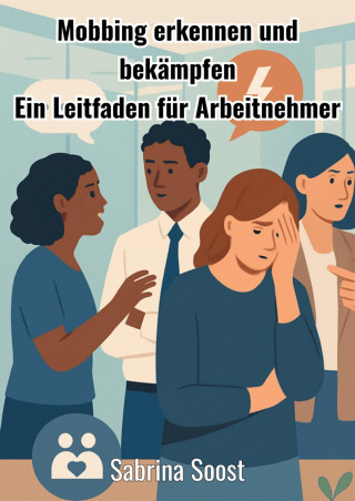 Sabrina Soost: Mobbing erkennen und bekämpfen