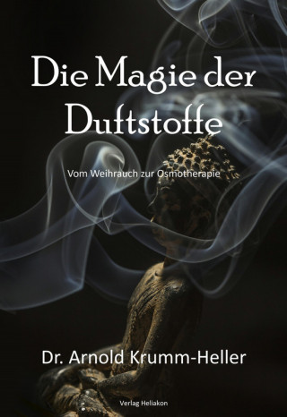 Arnold Krumm-Heller: Die Magie der Duftstoffe