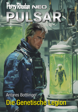 Antares Bottlinger: Perry Rhodan Neo 363: Die Genetische Legion