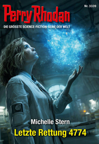 Michelle Stern: Perry Rhodan 3339: Letzte Rettung 4774