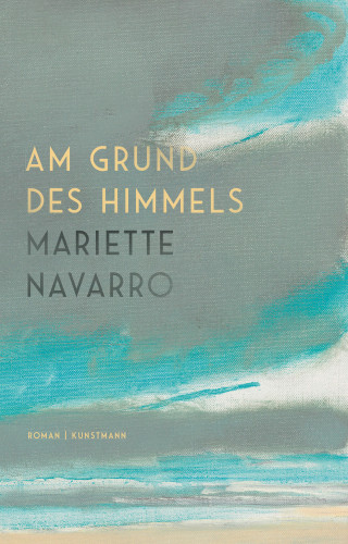 Mariette Navarro: Am Grund des Himmels