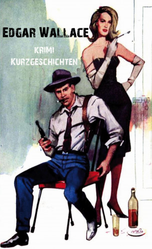 Edgar Wallace: Krimikurzgeschichten
