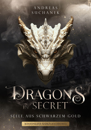Andreas Suchanek: Dragons in Secret - Seele aus schwarzem Gold (kostenlose Bonusstory)
