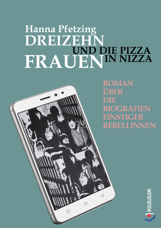 Hanna Pfetzing: Dreizehn Frauen und die Pizza in Nizza