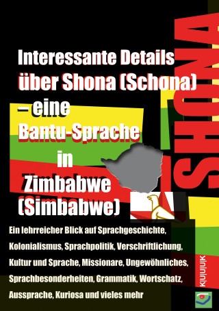 Klaus Jans: Interessante Details über Shona (Schona) – eine Bantu-Sprache in Zimbabwe (Simbabwe)