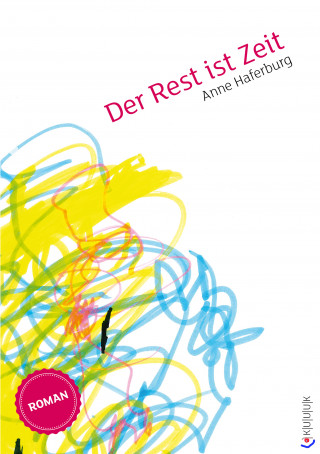 Anne Haferburg: Der Rest ist Zeit