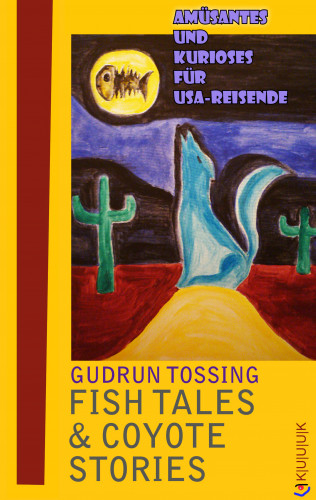 Gudrun Tossing: Fish Tales & Coyote Stories