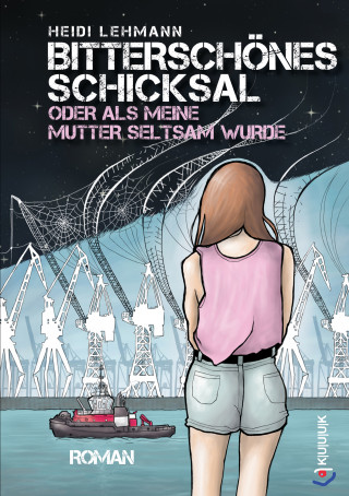 Heidi Lehmann: Bitterschönes Schicksal oder als meine Mutter seltsam wurde