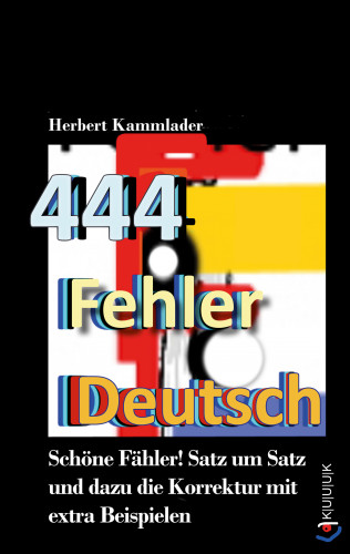 Herbert Kammlader: 444 Fehler Deutsch
