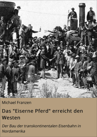 Michael Franzen: Das "Eiserne Pferd" erreicht den Westen