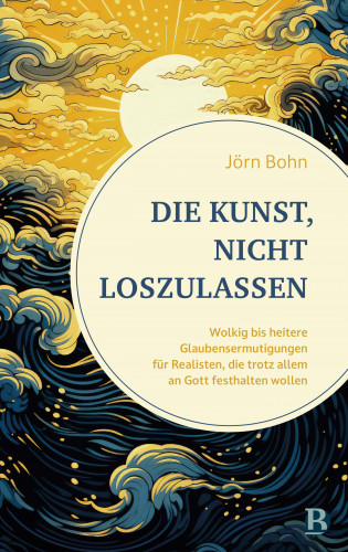 Jörn Bohn: Die Kunst, nicht loszulassen