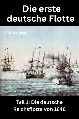 Dirk Hennings: Die erste deutsche Flotte 1