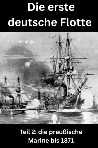 Dirk Hennings: Die erste deutsche Flotte 2