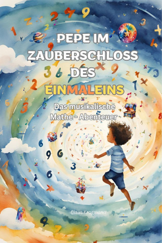 Claus Krogmann: Pepe im Zauberschloss des Einmaleins