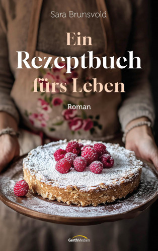 Sara Brunsvold: Ein Rezeptbuch fürs Leben