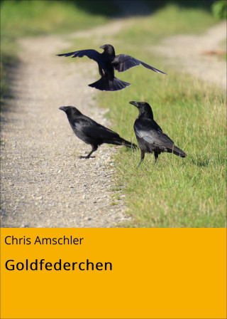 Chris Amschler: Goldfederchen