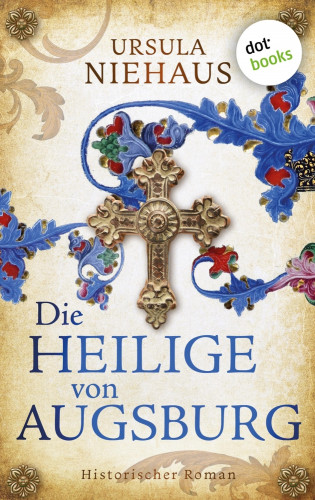 Ursula Niehaus: Die Heilige von Augsburg