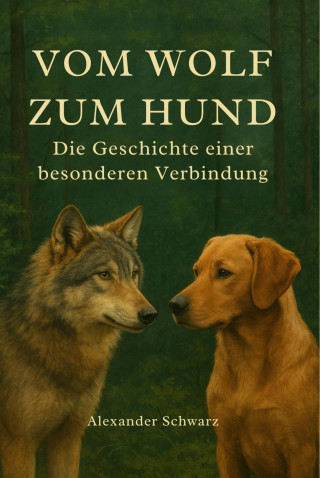 Alexander Schwarz: Vom Wolf zum Hund