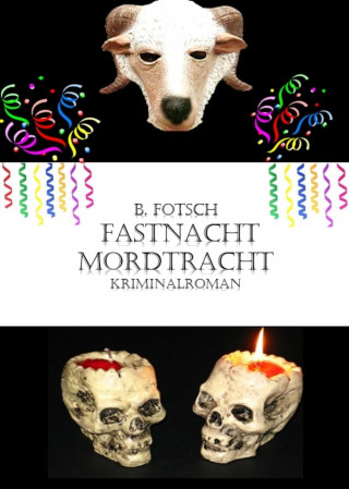 Bärbel Fotsch Jüngling: Fastnacht-Mordtracht