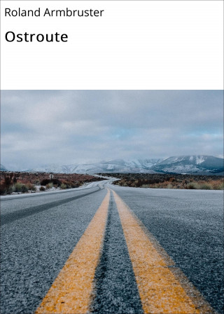 Roland Armbruster: Ostroute