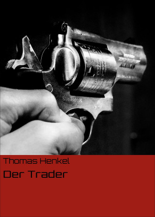 Thomas Henkel: Der Trader