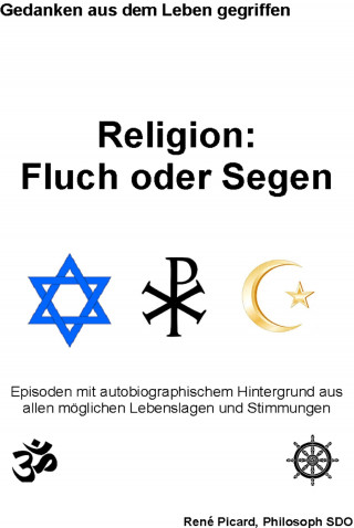 René Picard: Religion Fluch oder Segen