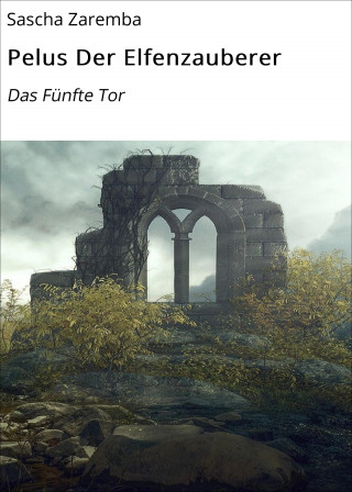 Sascha Zaremba: Pelus Der Elfenzauberer