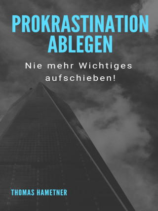 Thomas Hametner: Prokrastination ablegen