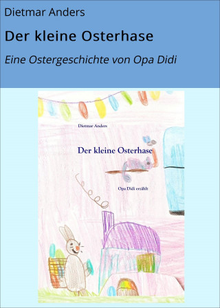 Dietmar Anders, Marit Rettel: Der kleine Osterhase