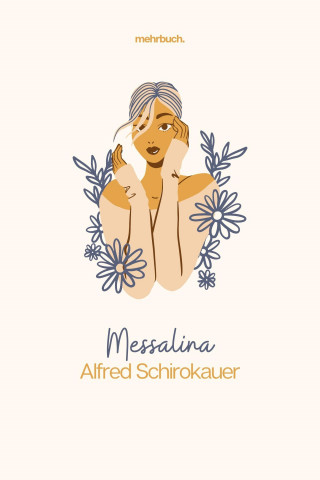 Alfred Schirokauer: Messalina