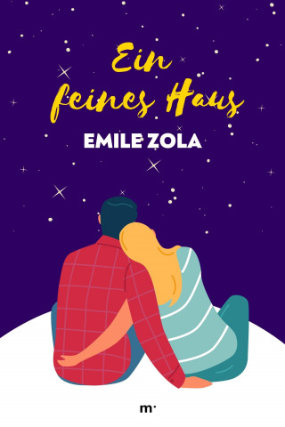 Emile Zola: Ein feines Haus