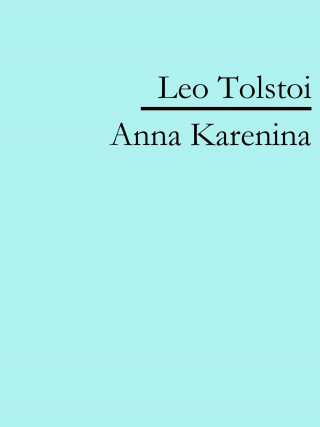 Leo Tolstoi: Anna Karenina